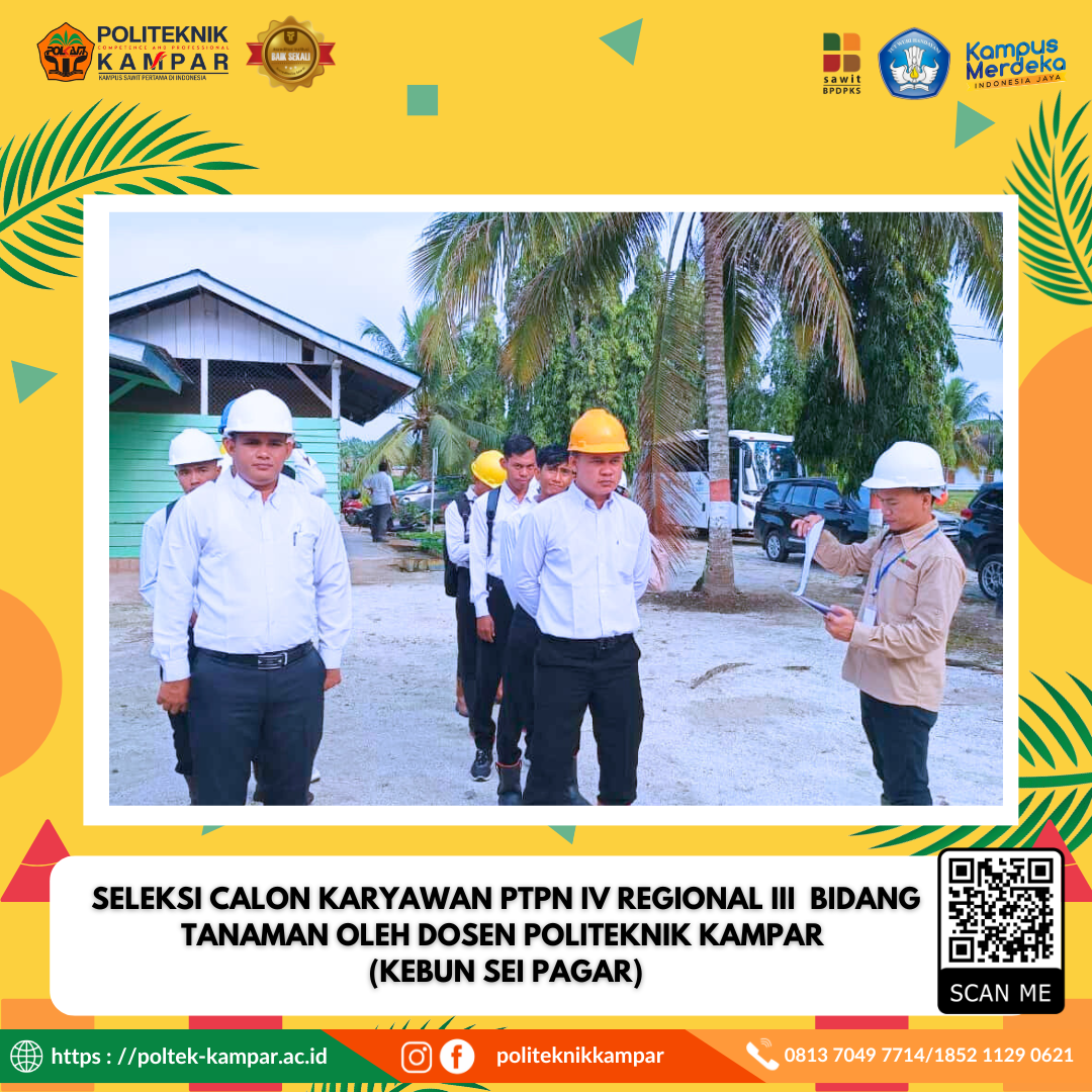 Seleksi Calon Karyawan PTPN IV Regional III Bidang Tanaman oleh Dosen Politeknik Kampar ( Kebun sei Pagar) 5/08/2024